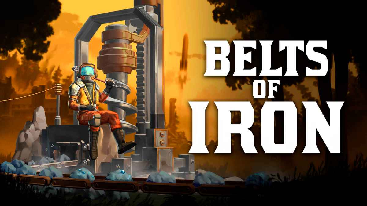 Belts of Iron: Una fábrica que nunca deja de&nbsp;mejorar